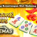 Cara Menang Keuntungan Slot Mahjong Ways Online