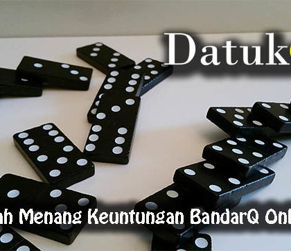 Cara Mudah Menang Keuntungan BandarQ Online Resmi