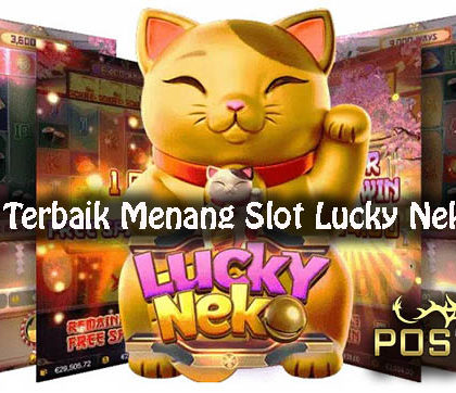 Panduan Terbaik Menang Slot Lucky Neko Online