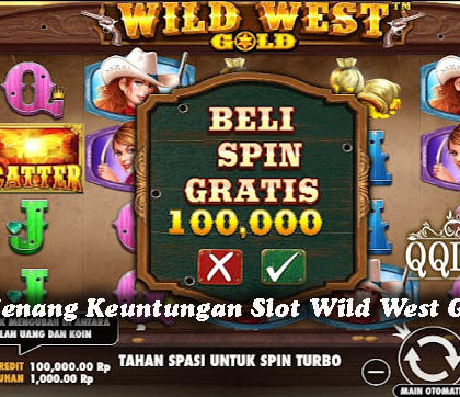 Peluang Menang Keuntungan Slot Wild West Gold Online