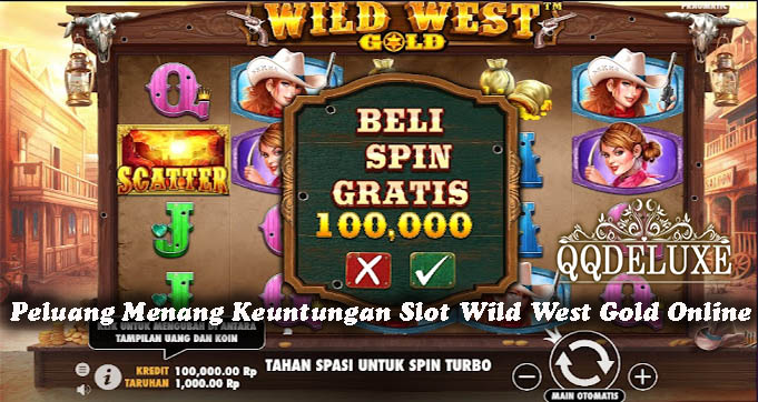 Peluang Menang Keuntungan Slot Wild West Gold Online