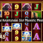 Taktik Menang Keuntungan Slot Majestic Megaways Online