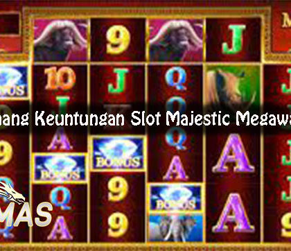 Taktik Menang Keuntungan Slot Majestic Megaways Online