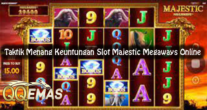 Taktik Menang Keuntungan Slot Majestic Megaways Online