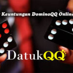 Tips Menang Keuntungan DominoQQ Online Terpercaya