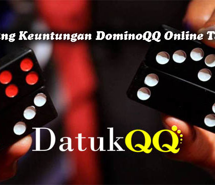 Tips Menang Keuntungan DominoQQ Online Terpercaya