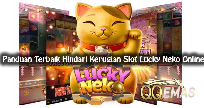Panduan Terbaik Hindari Kerugian Slot Lucky Neko Online