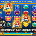 Tips Menang Keuntungan Slot Starlight Princess Online